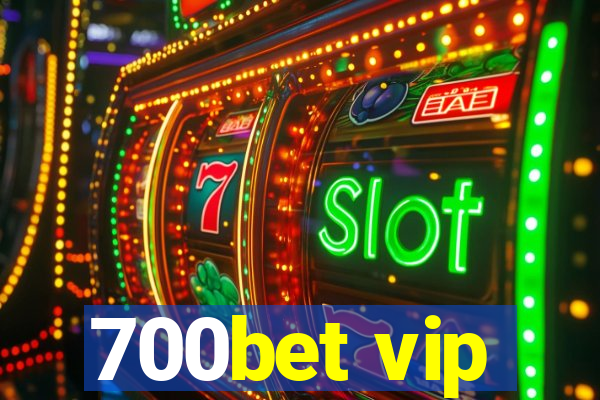 700bet vip